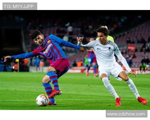 巴萨主场迎战格拉纳达西甲第20轮争夺战精彩回顾与分析